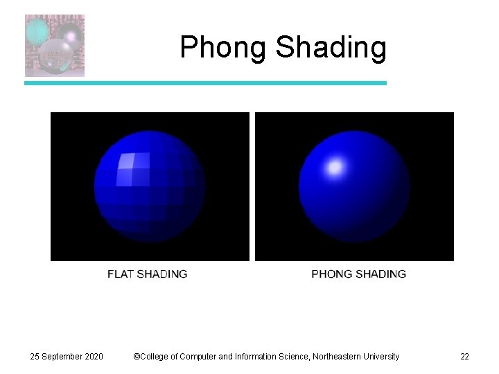 Phong Shading 25 September 2020 ©College of Computer and Information Science, Northeastern University 22