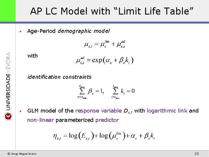 AP LC Model with “Limit Life Table” • Age-Period demographic model with identification constraints