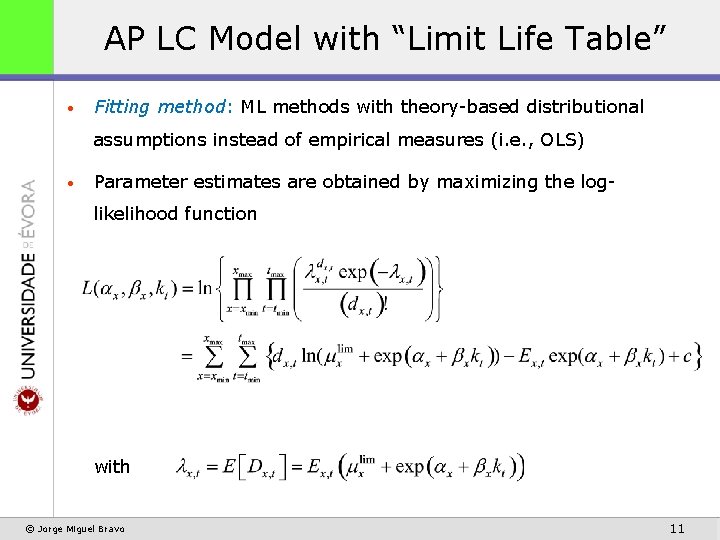 AP LC Model with “Limit Life Table” • Fitting method: ML methods with theory-based