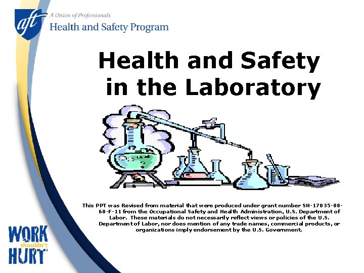 Health and Safety in the Laboratory This PPT was Revised from material that were