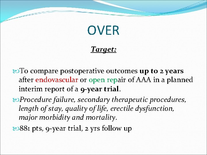 OVER Target: To compare postoperative outcomes up to 2 years after endovascular or open