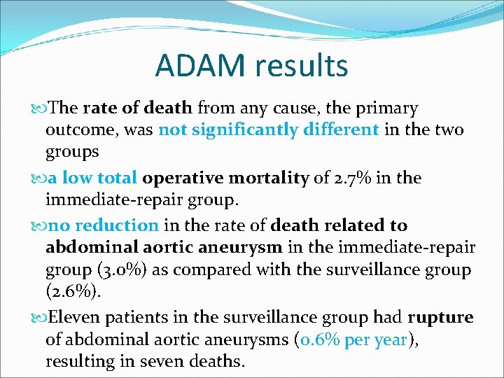 ADAM results The rate of death from any cause, the primary outcome, was not