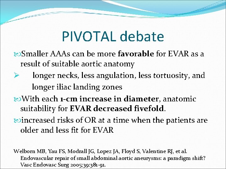 PIVOTAL debate Smaller AAAs can be more favorable for EVAR as a result of