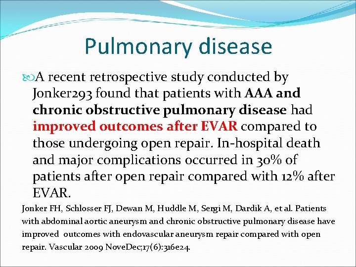 Pulmonary disease A recent retrospective study conducted by Jonker 293 found that patients with