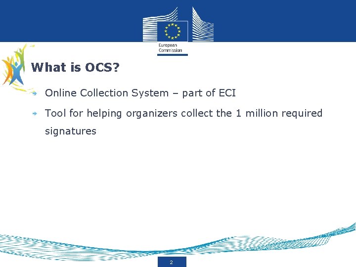 What is OCS? Online Collection System – part of ECI Tool for helping organizers