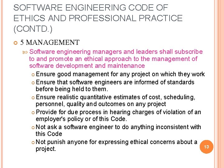 SOFTWARE ENGINEERING CODE OF ETHICS AND PROFESSIONAL PRACTICE (CONTD. ) 5 MANAGEMENT Software engineering