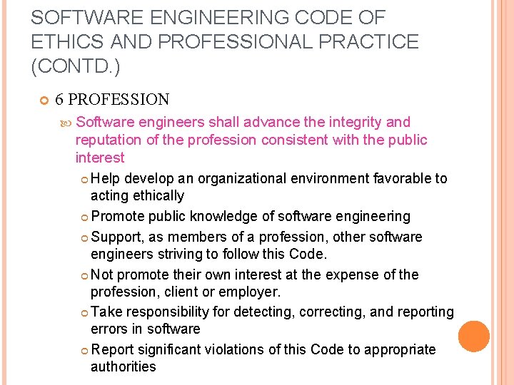 SOFTWARE ENGINEERING CODE OF ETHICS AND PROFESSIONAL PRACTICE (CONTD. ) 6 PROFESSION Software 14