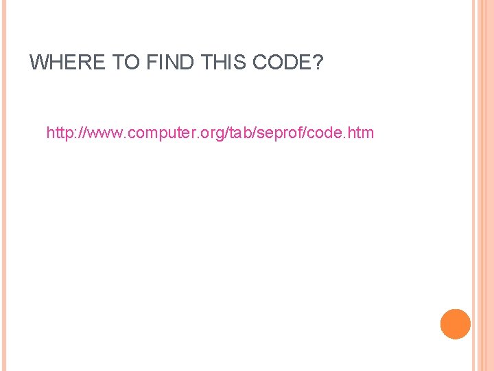 WHERE TO FIND THIS CODE? http: //www. computer. org/tab/seprof/code. htm 17 