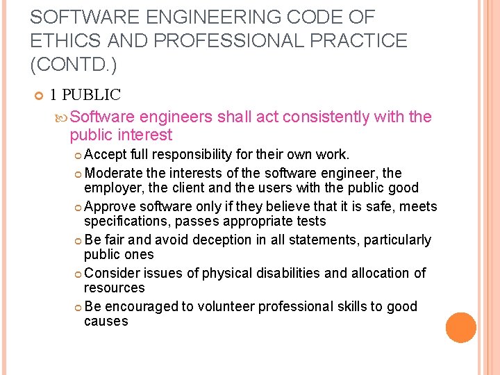 SOFTWARE ENGINEERING CODE OF ETHICS AND PROFESSIONAL PRACTICE (CONTD. ) 1 PUBLIC Software engineers