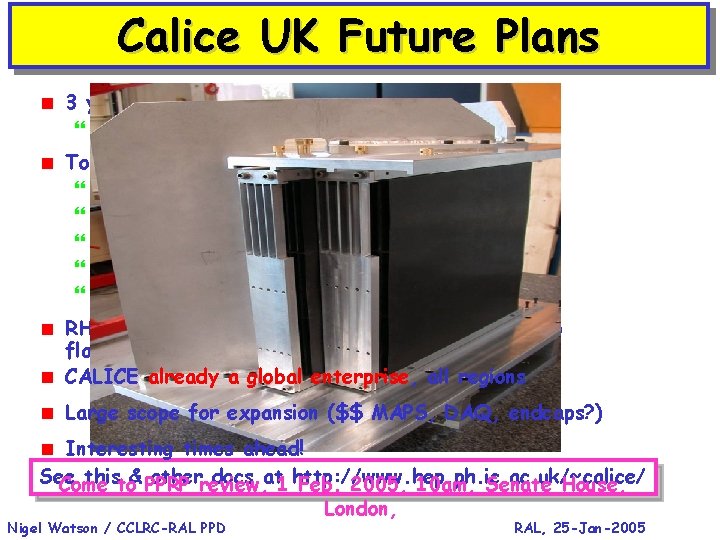 Calice UK Future Plans < 3 year programme, 2005 -08 } Fits well with