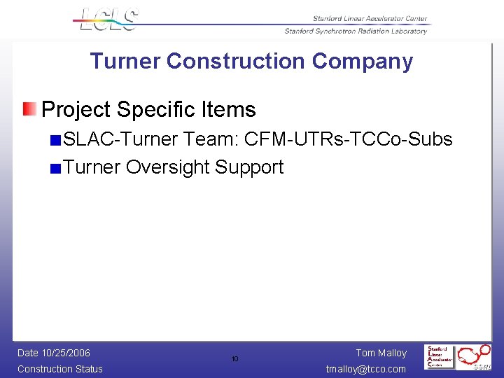 Turner Construction Company Project Specific Items SLAC-Turner Team: CFM-UTRs-TCCo-Subs Turner Oversight Support Date 10/25/2006