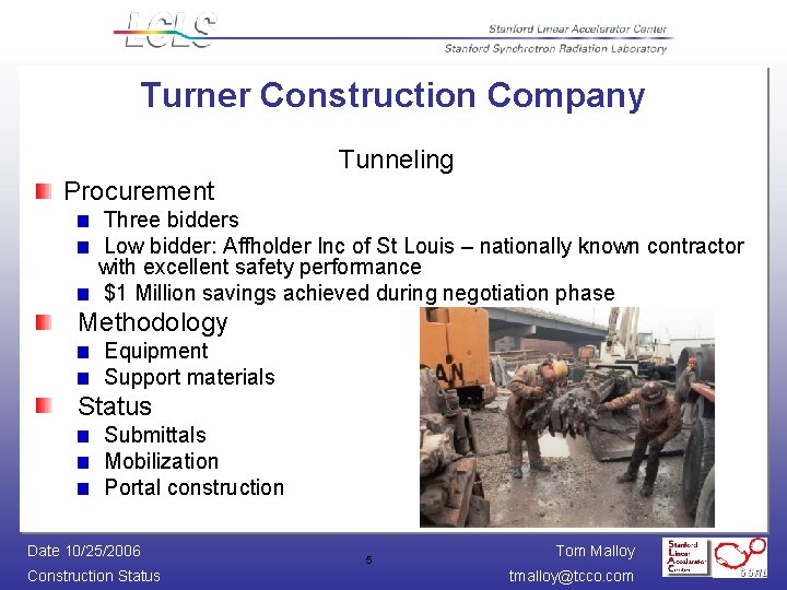 Turner Construction Company Tunneling Procurement Three bidders Low bidder: Affholder Inc of St Louis
