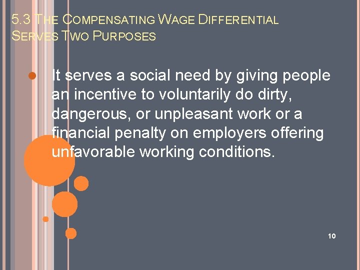 5. 3 THE COMPENSATING WAGE DIFFERENTIAL SERVES TWO PURPOSES l It serves a social