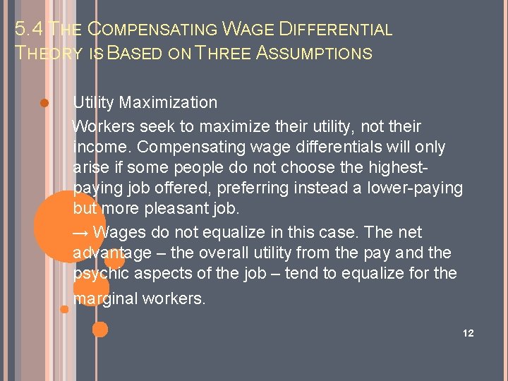 5. 4 THE COMPENSATING WAGE DIFFERENTIAL THEORY IS BASED ON THREE ASSUMPTIONS l Utility