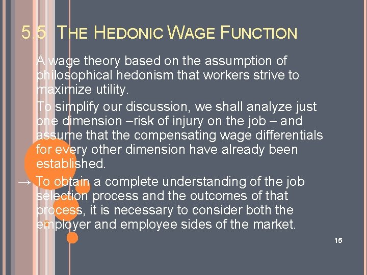 5. 5 THE HEDONIC WAGE FUNCTION A wage theory based on the assumption of