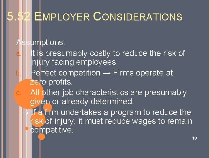 5. 52 EMPLOYER CONSIDERATIONS Assumptions: a. It is presumably costly to reduce the risk