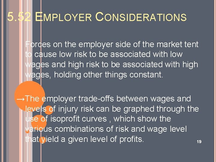 5. 52 EMPLOYER CONSIDERATIONS Forces on the employer side of the market tent to