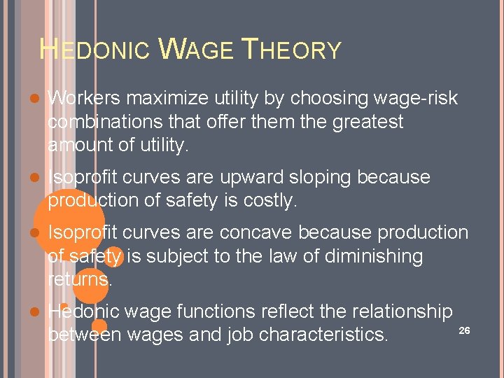 HEDONIC WAGE THEORY l Workers maximize utility by choosing wage-risk combinations that offer them