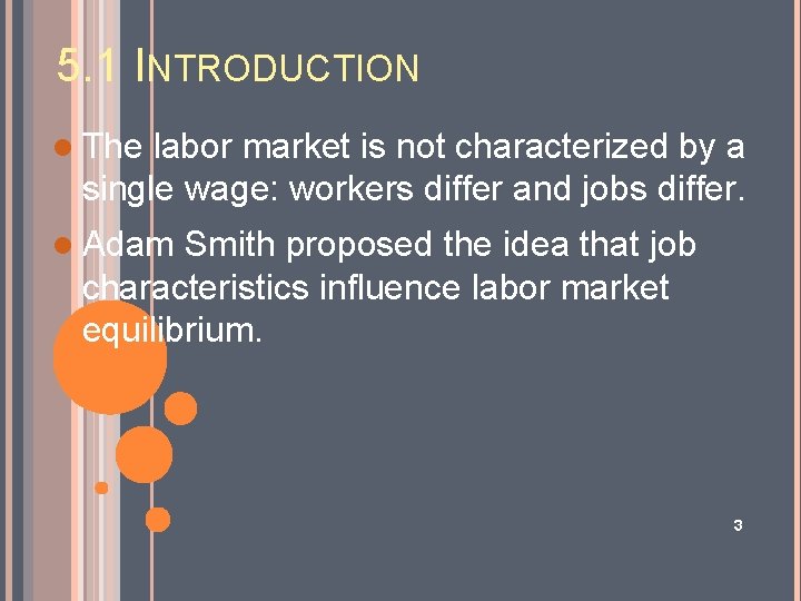 5. 1 INTRODUCTION l The labor market is not characterized by a single wage: