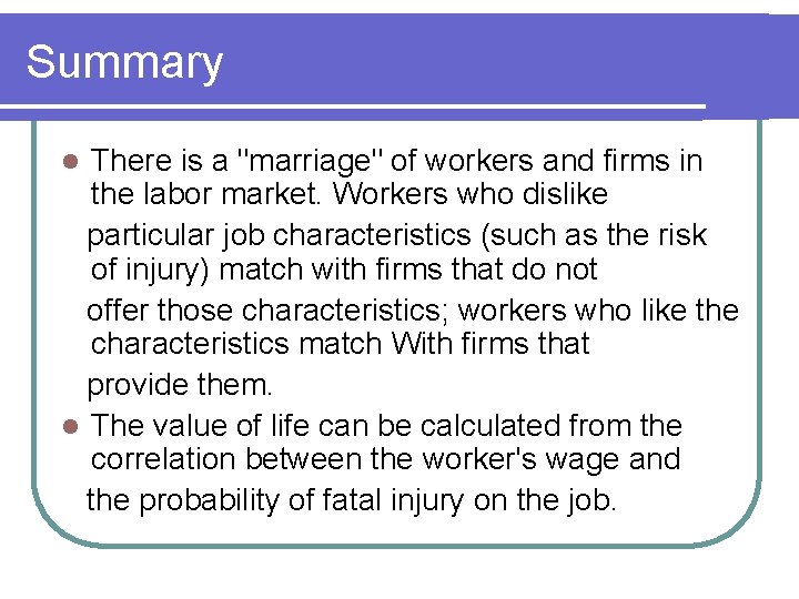 Summary There is a "marriage" of workers and firms in the labor market. Workers