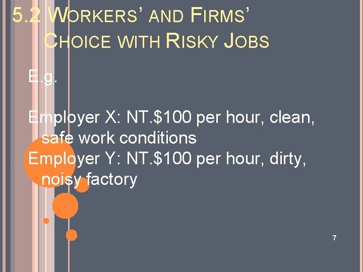 5. 2 WORKERS’ AND FIRMS’ CHOICE WITH RISKY JOBS E. g. Employer X: NT.