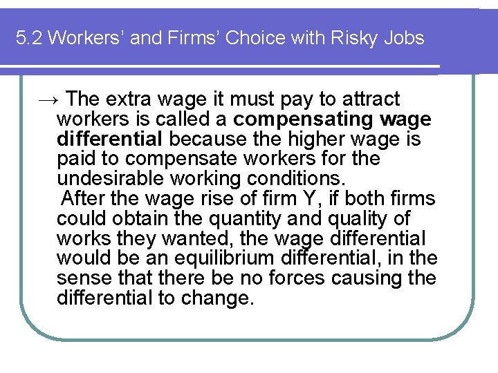5. 2 Workers’ and Firms’ Choice with Risky Jobs → The extra wage it