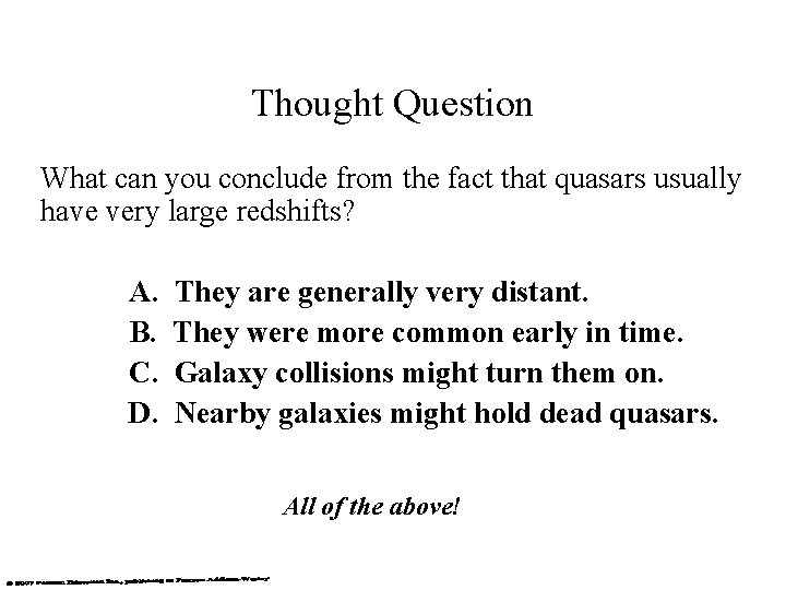 Thought Question What can you conclude from the fact that quasars usually have very