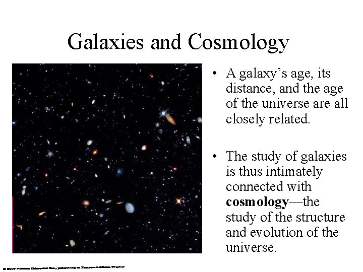 Galaxies and Cosmology • A galaxy’s age, its distance, and the age of the