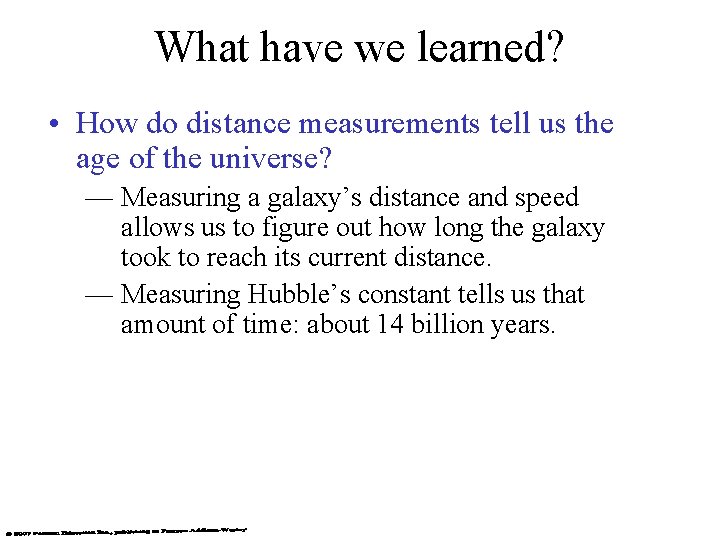 What have we learned? • How do distance measurements tell us the age of