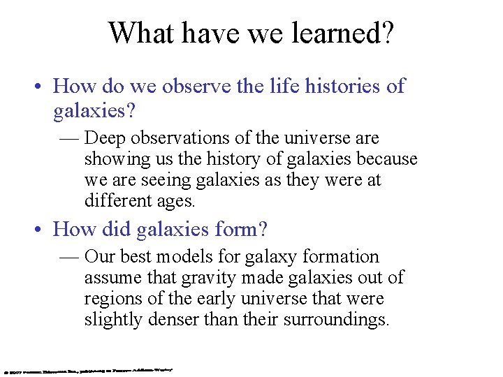 What have we learned? • How do we observe the life histories of galaxies?