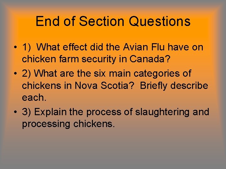 End of Section Questions • 1) What effect did the Avian Flu have on