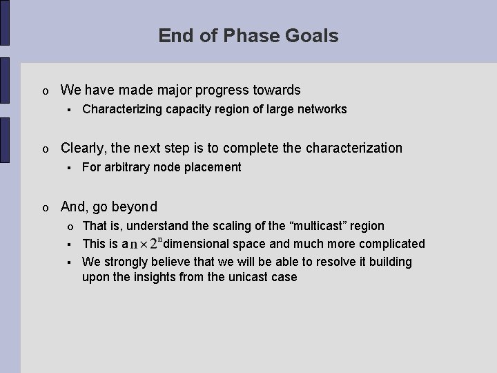 End of Phase Goals o We have made major progress towards o Clearly, the