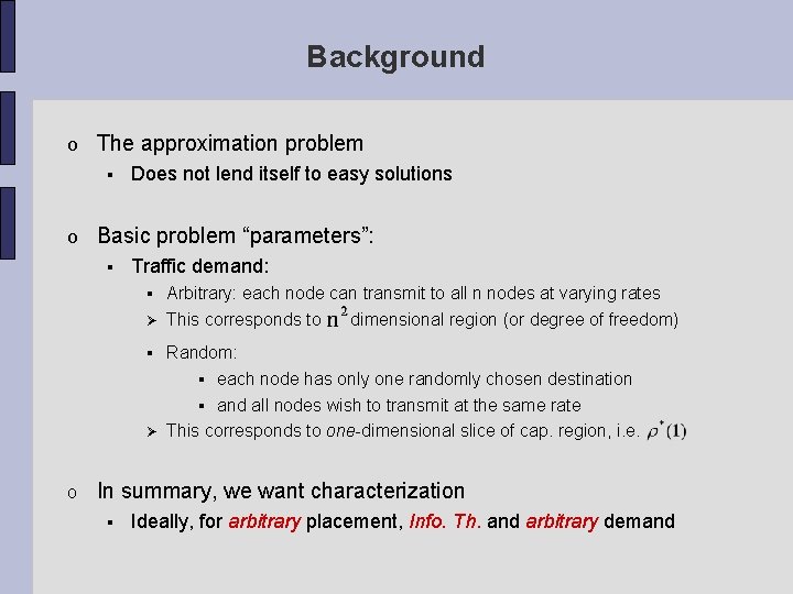 Background o The approximation problem o Does not lend itself to easy solutions Basic