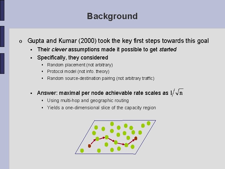 Background o Gupta and Kumar (2000) took the key first steps towards this goal