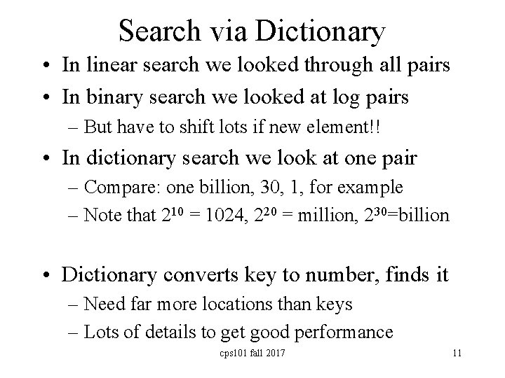 Search via Dictionary • In linear search we looked through all pairs • In