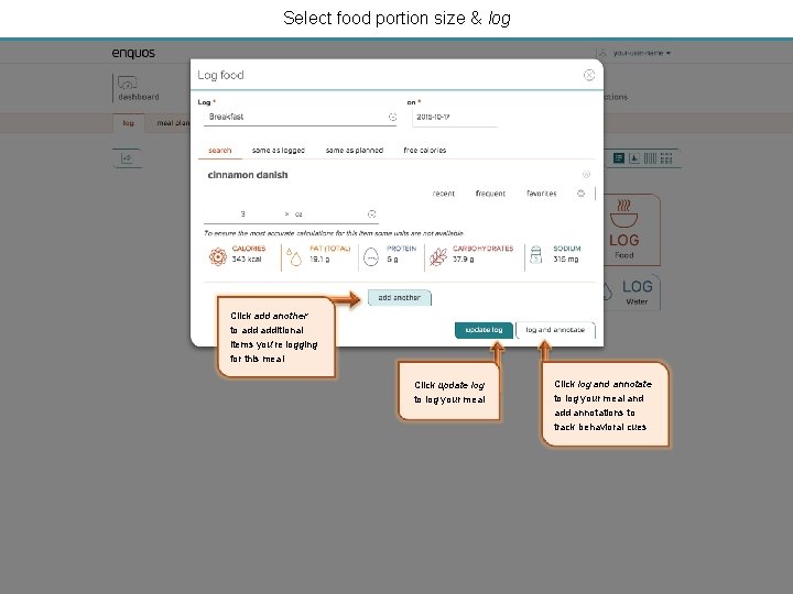 Select food portion size & log Click add another to additional items you're logging