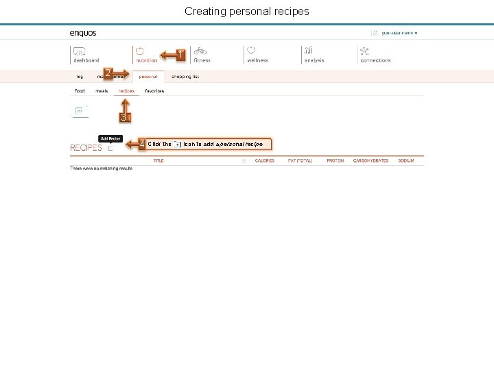 Creating personal recipes 1 2 3 4 Click the icon to add a personal