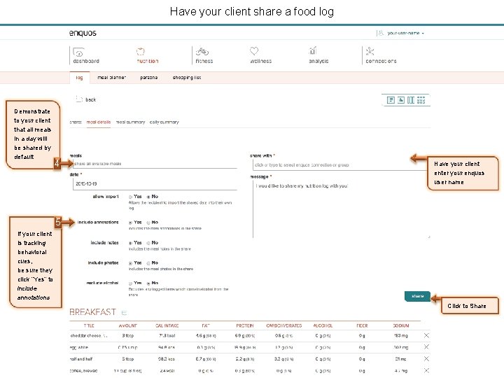 Have your client share a food log Demonstrate to your client that all meals