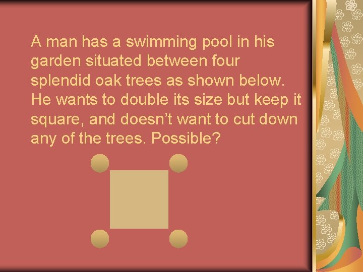 A man has a swimming pool in his garden situated between four splendid oak