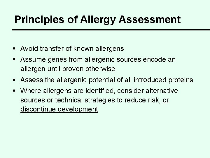 Principles of Allergy Assessment § Avoid transfer of known allergens § Assume genes from