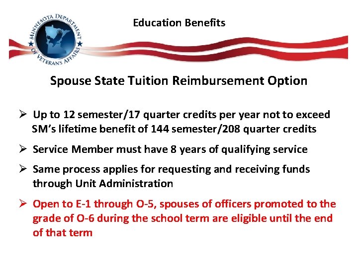 Education Benefits Spouse State Tuition Reimbursement Option Ø Up to 12 semester/17 quarter credits