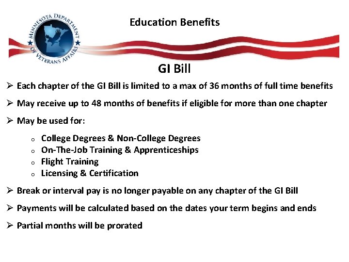 Education Benefits GI Bill Ø Each chapter of the GI Bill is limited to