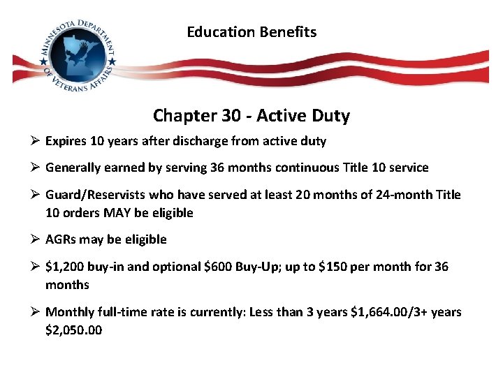 Education Benefits Chapter 30 - Active Duty Ø Expires 10 years after discharge from