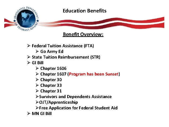 Education Benefits Benefit Overview: Ø Federal Tuition Assistance (FTA) Ø Go Army Ed Ø