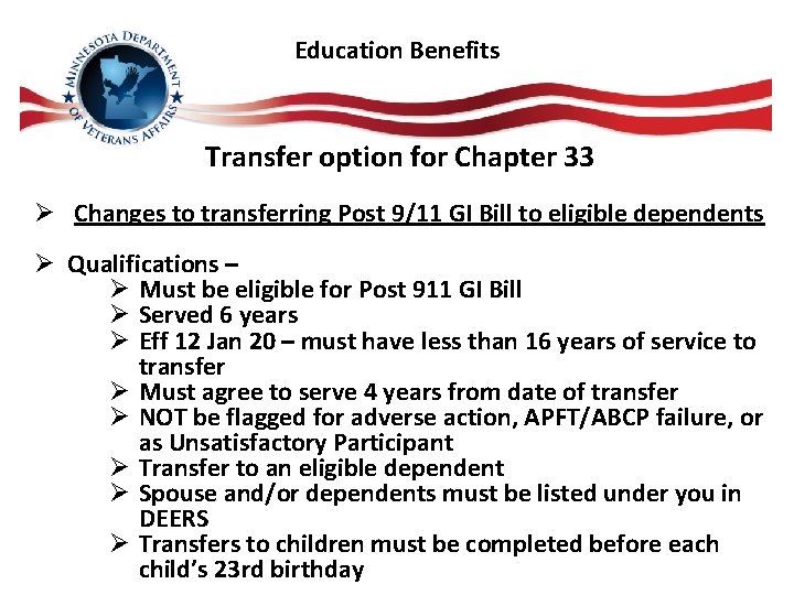 Education Benefits Transfer option for Chapter 33 Ø Changes to transferring Post 9/11 GI