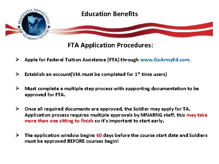 Education Benefits FTA Application Procedures: Ø Apple for Federal Tuition Assistance (FTA) through www.