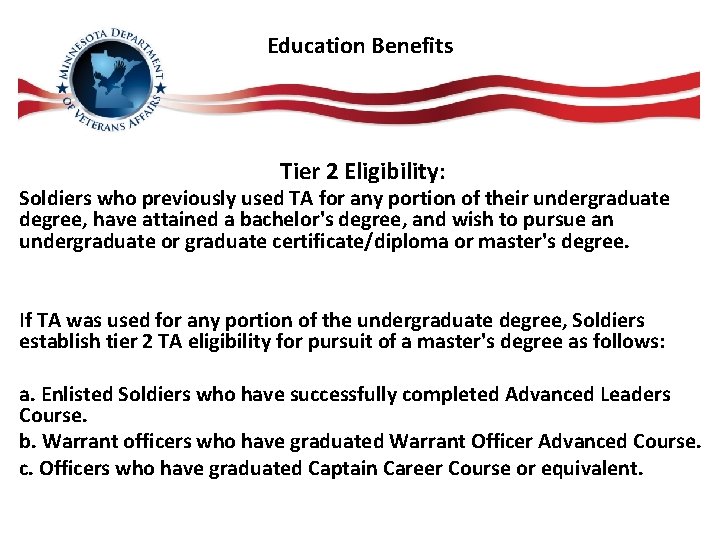 Education Benefits Tier 2 Eligibility: Soldiers who previously used TA for any portion of