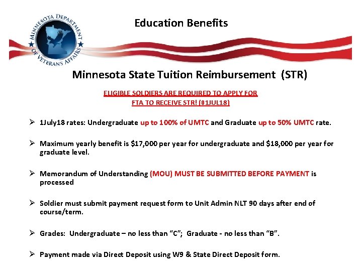 Education Benefits Minnesota State Tuition Reimbursement (STR) ELIGIBLE SOLDIERS ARE REQUIRED TO APPLY FOR