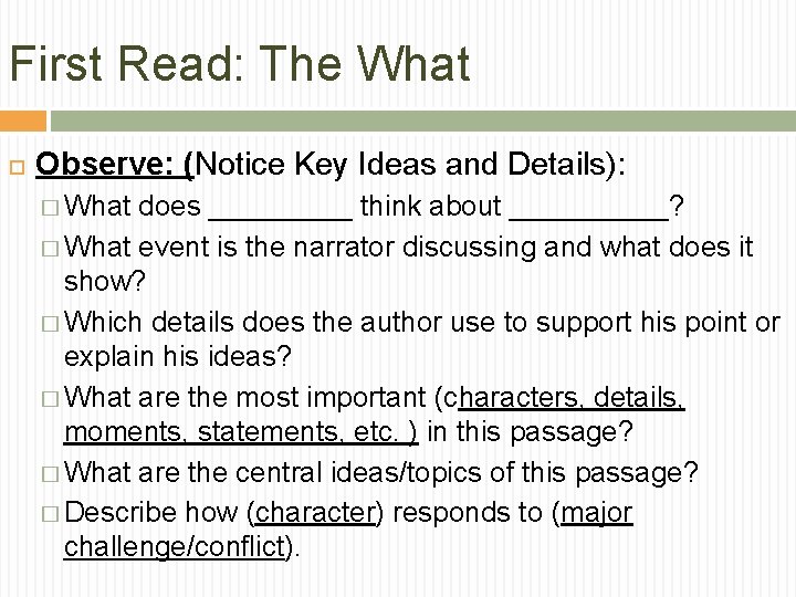 First Read: The What Observe: (Notice Key Ideas and Details): � What does _____ First Read: The What Observe: (Notice Key Ideas and Details): � What does _____