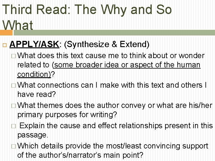 Third Read: The Why and So What APPLY/ASK: (Synthesize & Extend) � What does Third Read: The Why and So What APPLY/ASK: (Synthesize & Extend) � What does